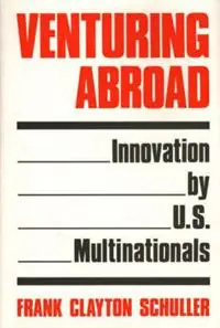 Beperkte Voorraad Venturing Abroad Innovation by U.S. Multinationals - Frank C. Schuller - Libro in lingua inglese - Bloomsbury Publishing Plc -