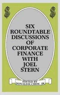Shop Nu Six Roundtable Discussions of Corporate Finance with Joel Stern - Donald H. Chew - Libro in lingua inglese - Bloomsbury Publishing Plc -