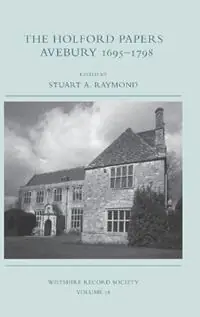 The Holford Papers Avebury 1695-1798 - Stuart A Raymond - Libro in lingua inglese - Wiltshire Record Society - Beperkt Aanbod