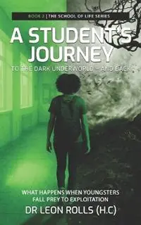 Alleen Vandaag A Students Journey to the Dark Underworld and Back What happens when youngsters fall prey to exploitation - Leon Rolls - Libro in lingua inglese - Dr Leon Rolls - School of Life
