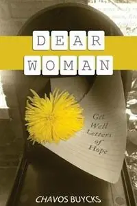 Dear Woman Get Well Letters of Hope - Chavos Buycks - Libro in lingua inglese - Ear to Hear Publishing - Beperkt Aanbod