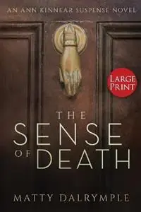 The Sense of Death An Ann Kinnear Suspense Novel - Large Print Edition - Matty Dalrymple - Libro in lingua inglese - William Kingsfield Publishers - Ann Kinnear Suspense Novels Bestseller