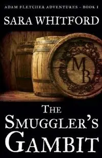 Gecertificeerd The Smuggler‘s Gambit - Sara Whitford - Libro in lingua inglese - Seaport Publishing - Adam Fletcher Adventure