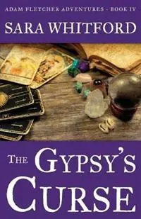 Nu Kopen The Gypsy‘s Curse - Sara Whitford - Libro in lingua inglese - Seaport Publishing - Adam Fletcher Adventure