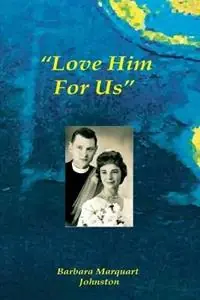 Koopje Love Him For Us - Barbara Marquart Johnston - Libro in lingua inglese - Lutheran News Inc -