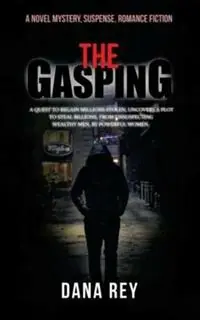 The Gasping A Novel Mystery, Suspense, Romance Fiction - Dana Rey - Libro in lingua inglese - Author - Koop Vandaag