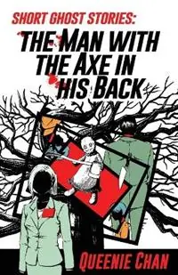 Short Ghost Stories The Man with the Axe in his Back - Queenie Chan - Libro in lingua inglese - Bento Comics - Hoge Kwaliteit