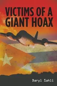Victims of a Giant Hoax - Daryl Sahli - Libro in lingua inglese - MyStory Publishing - Laatste Versie
