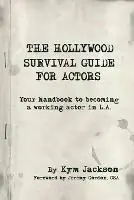 Laatste Kans The Hollywood Survival Guide for Actors Your Handbook to Becoming a Working Actor in La - Kym Jackson - Libro in lingua inglese - Perfict Books -