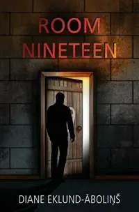 Room Nineteen - Diane Eklund-Abolins - Libro in lingua inglese - AoE Publishing - Fabrieksprijs