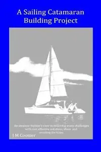 A Sailing Catamaran Building Project - J M Coomer - Libro in lingua inglese - James M. Coomer - Finale Uitverkoop