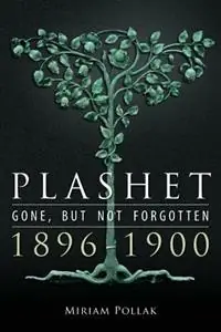 Plashet - Gone, But Not Forgotten 1896-1900 - Miriam Pollak - Libro in lingua inglese - Plashet Services - Express Levering