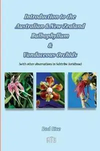 Betaalbaar Introduction to the Australian & New Zealand Bulbophyllum & Vandaceous Orchids (with other observations in subtribe Aeridinae). - Rod Rice - Libro in lingua inglese - Nature & Travel Books -