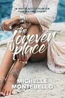 The Forever Place An emotional tale of love and redemption - Michelle Montebello - Libro in lingua inglese - Michelle Montebello - Nieuw