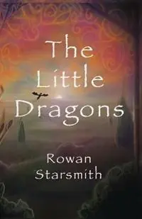 The Little Dragons - Rowan Starsmith - Libro in lingua inglese - Tigh Na Cailleach - Beperkte Voorraad