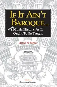 Superprijs If it Aint Baroque - David W Barber - Libro in lingua inglese - Alfred Music -