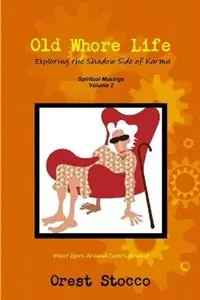 Old Whore Life, Exploring the Shadow Side of Karma - Orest Stocco - Libro in lingua inglese - Orest Stocco - Nu Kopen