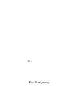Lies - Paul Montgomery - Libro in lingua inglese - Lulu Press - Direct Beschikbaar