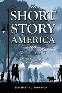 Short Story America Volume Five - T D Johnston - Libro in lingua inglese - Short Story America - Short Story America Korting