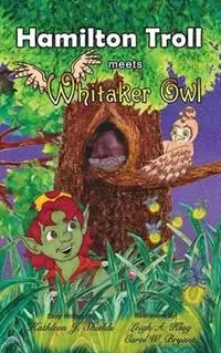 Gratis Retour Hamilton Troll Meets Whitaker Owl - Kathleen J Shields - Libro in lingua inglese - Erin Go Bragh Publishing -