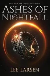 Direct Verzonden Ashes of Nightfall - Lee Larsen - Libro in lingua inglese - Nightfall Press LLC - Falling Night