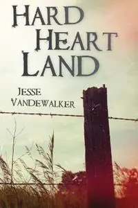 Populair Hard Heart Land - Jesse Vandewalker - Libro in lingua inglese - Jesse Vandewalker -