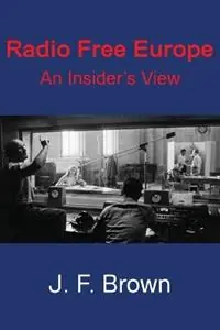 Merkproduct Radio Free Europe An Insider‘s View - J. F. Brown - Libro in lingua inglese - Vellum -