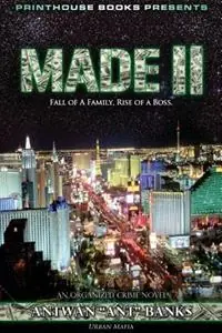 Korting MADE II; Fall of A Family, Rise of A Boss. (Part 2 of MADE; Crime Thriller Trilogy) Urban Mafia - ANTWAN ‘ANT ‘ BANK - Libro in lingua inglese - VIP Ink Publishing Group, Inc. / Printhouse Books -