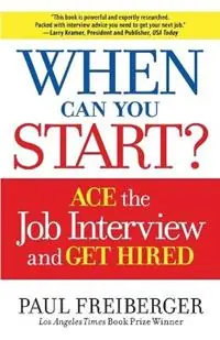 When Can You Start? How to Ace the Interview and Win the Job - Paul Freiberger - Libro in lingua inglese - Paul Freiberger - Aanbieding