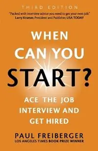 Laatste Kans When Can You Start? Ace the Job Interview and Get Hired, Third Edition - Paul Freiberger - Libro in lingua inglese - Paul Freiberger -