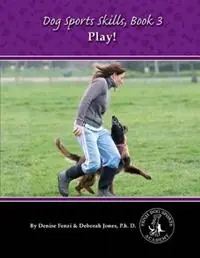 Dog Sports Skills Play! - Denise Fenzi - Libro in lingua inglese - First Stone Publishing - Beste Prijs