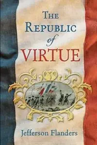Op = Op The Republic of Virtue - Jefferson Flanders - Libro in lingua inglese - Munroe Hill Press -