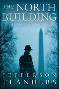 The North Building - Jefferson Flanders - Libro in lingua inglese - Munroe Hill Press - Goedkoop