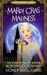 Mardi Gras Madness - Honey Broussard - Alison Golden - Libro in lingua inglese - Mesa Verde Publishing - A Roxy Reinhardt Cozy Mystery Dagaanbieding