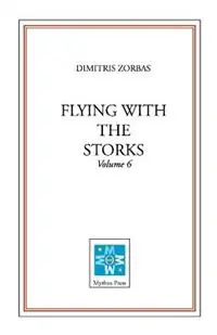 Beste Prijs Flying with the Storks (Volume 6) - Dimitris Zorbas - Libro in lingua inglese - Mythos Press -