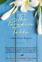 The Paradise Table a Kate Grace Mystery - Maryann Ridini Spencer - Libro in lingua inglese - Santa Rosa Press - Kate Grace Mystery Hoge Kwaliteit
