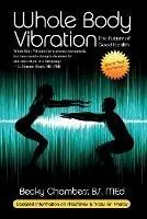 Whole Body Vibration The Future of Good Health - Becky Chambers - Libro in lingua inglese - Vibrant Health - Direct Verzonden