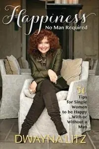 Direct Verzonden Happiness No Man Required - Dwayna Litz - Libro in lingua inglese - Lighting the Way Worldwide Books -