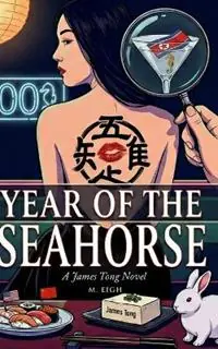 Shop Nu Year of the Seahorse A James Tong Novel - M Eigh - Libro in lingua inglese - Red Lantern Press - 008