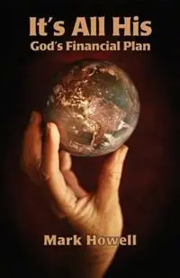 Hoge Kwaliteit It‘s All His God‘s Financial Plan - Mark Howell - Libro in lingua inglese - Mark Howell -