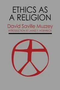 Ethics as a Religion - David Saville Muzzey - Libro in lingua inglese - American Ethical Union - Voordeelprijs