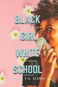 Lage Prijs Black Girl, White School Thriving, Surviving and No, You Can‘t Touch My Hair. an Anthology - Olivia V G Clarke - Libro in lingua inglese - Lifeslice Media -