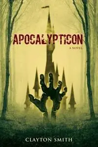 Exclusieve Aanbieding Apocalypticon - Clayton Smith - Libro in lingua inglese - Dapper Press -