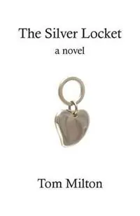 The Silver Locket - Tom Milton - Libro in lingua inglese - Nepperhan Press, LLC - Must-Have