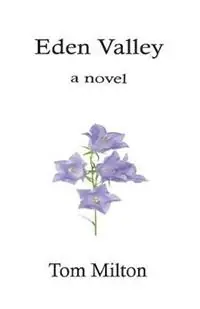 Eden Valley - Tom Milton - Libro in lingua inglese - Nepperhan Press, LLC - Weekendaanbieding