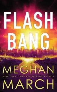Lage Kosten Flash Bang - Meghan March - Libro in lingua inglese - Meghan March - Flash Bang