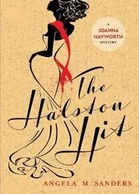 The Halston Hit - Angela M Sanders - Libro in lingua inglese - Widow‘s Kiss - Joanna Hayworth Vintage Clothing Mysteries Fabrieksprijs