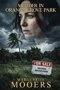 Murder in Orange Grove Park Book 1 The Orange Grove Sleuths - Marguerite Mooers - Libro in lingua inglese - Marguerite Mooers - Voordeelprijs