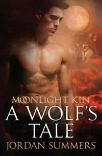 Moonlight Kin 1 A Wolf‘s Tale - Jordan Summers - Libro in lingua inglese - Smallbites Online Learning, Inc. - Koop Vandaag