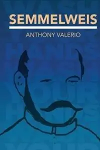 Semmelweis - Anthony Valerio - Libro in lingua inglese - Anthony Valerio - Koop Online